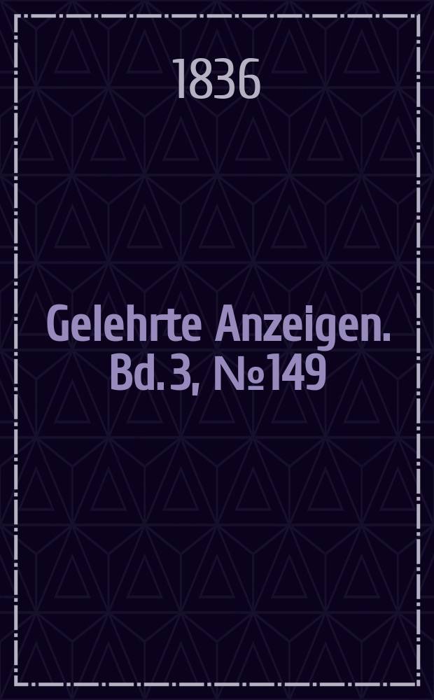 Gelehrte Anzeigen. Bd. 3, № 149