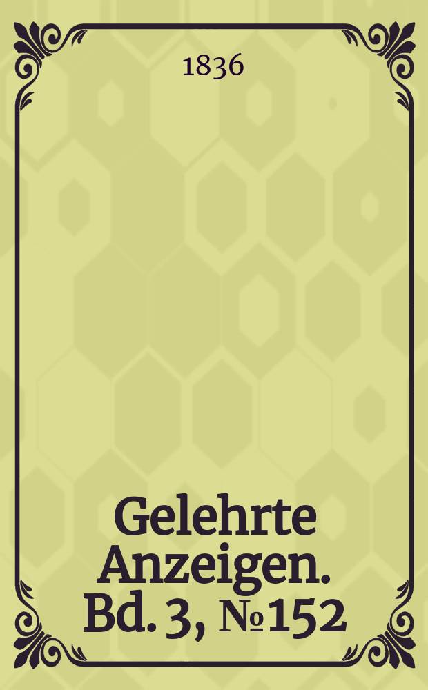 Gelehrte Anzeigen. Bd. 3, № 152
