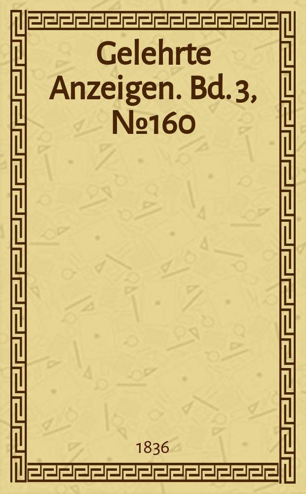 Gelehrte Anzeigen. Bd. 3, № 160