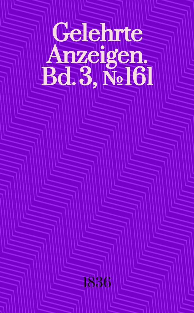 Gelehrte Anzeigen. Bd. 3, № 161