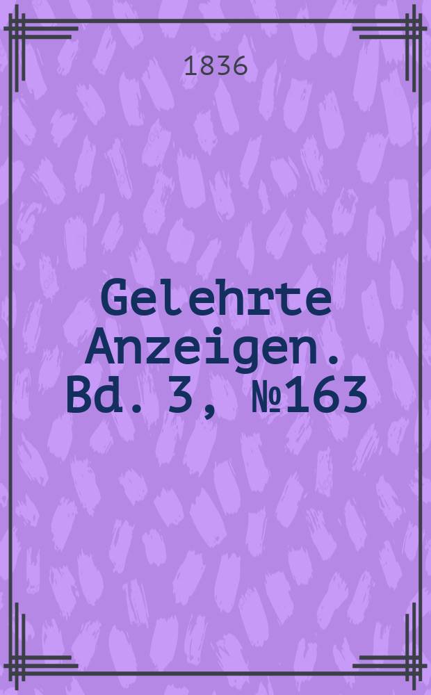 Gelehrte Anzeigen. Bd. 3, № 163