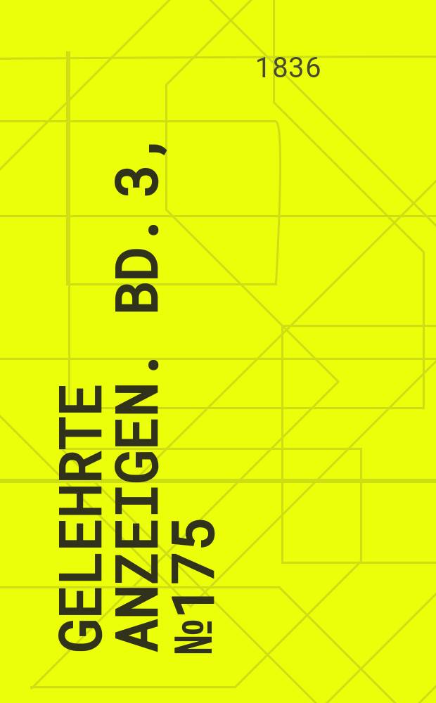 Gelehrte Anzeigen. Bd. 3, № 175