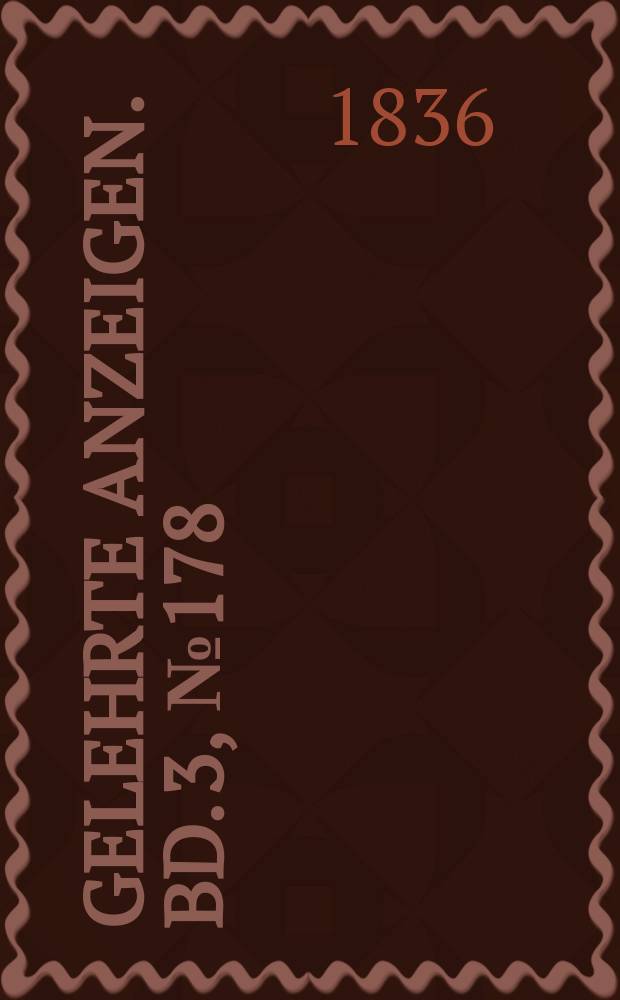 Gelehrte Anzeigen. Bd. 3, № 178