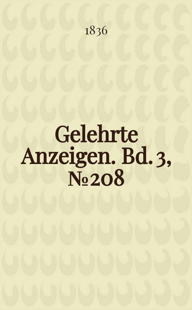 Gelehrte Anzeigen. Bd. 3, № 208