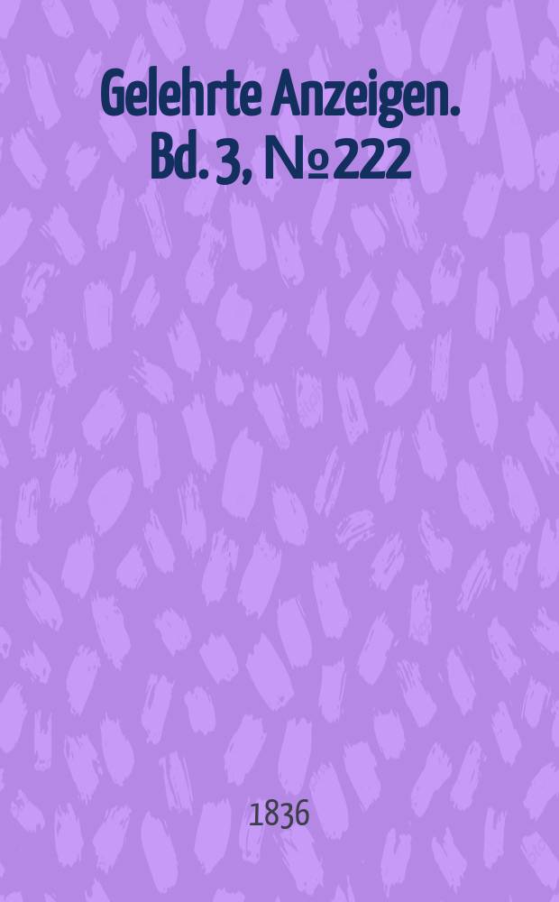 Gelehrte Anzeigen. Bd. 3, № 222