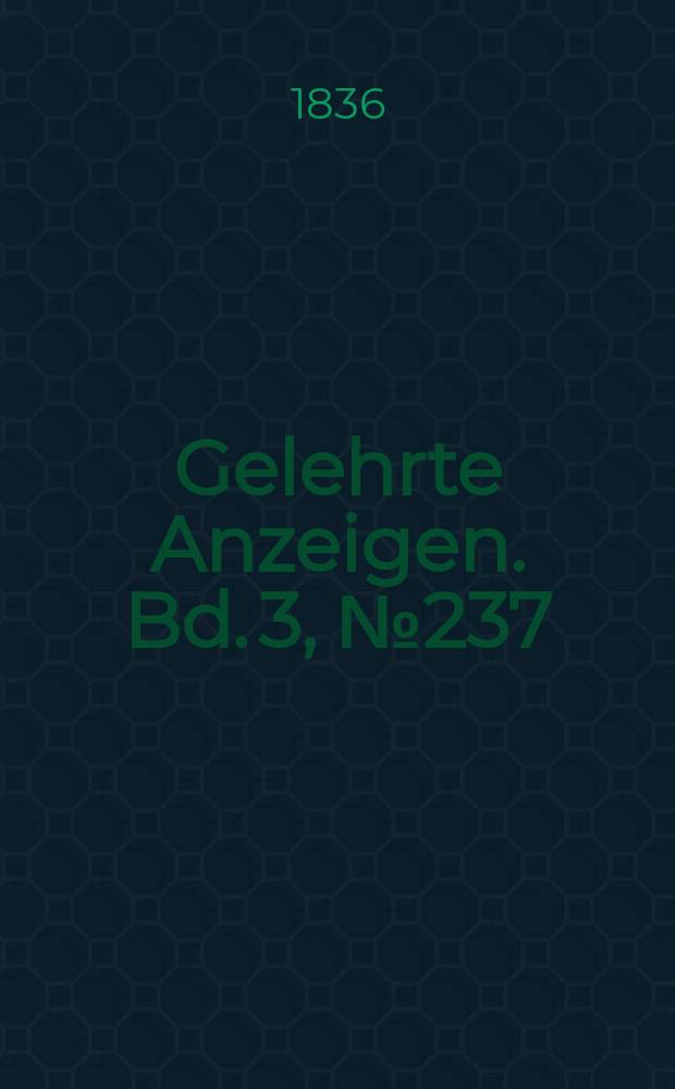 Gelehrte Anzeigen. Bd. 3, № 237
