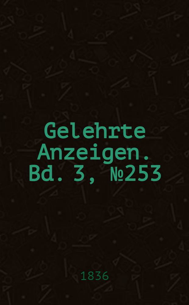 Gelehrte Anzeigen. Bd. 3, № 253