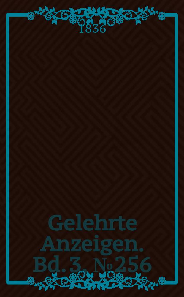 Gelehrte Anzeigen. Bd. 3, № 256