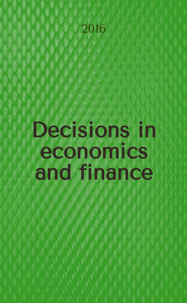 Decisions in economics and finance : A journal of applied mathematics The official publ. of AMASES (Association for mathematics applied to social and econ. sciences). Vol. 39, № 1