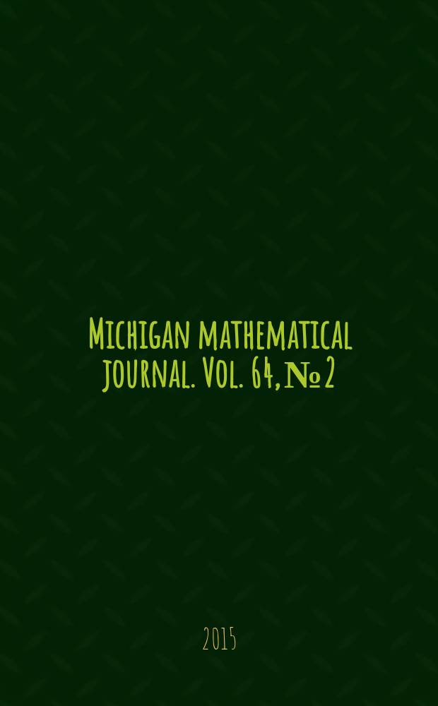 Michigan mathematical journal. Vol. 64, № 2