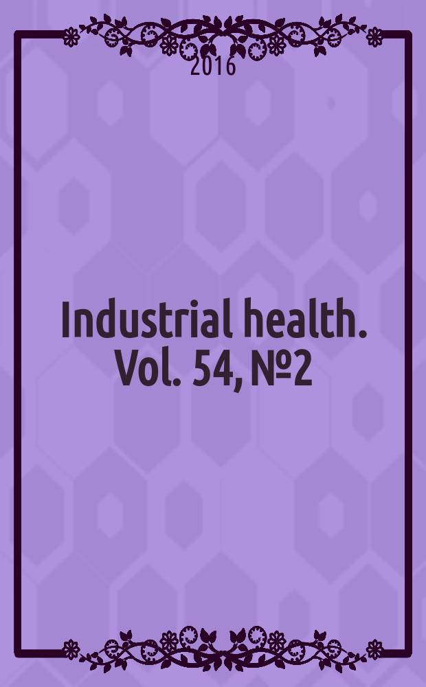 Industrial health. Vol. 54, № 2