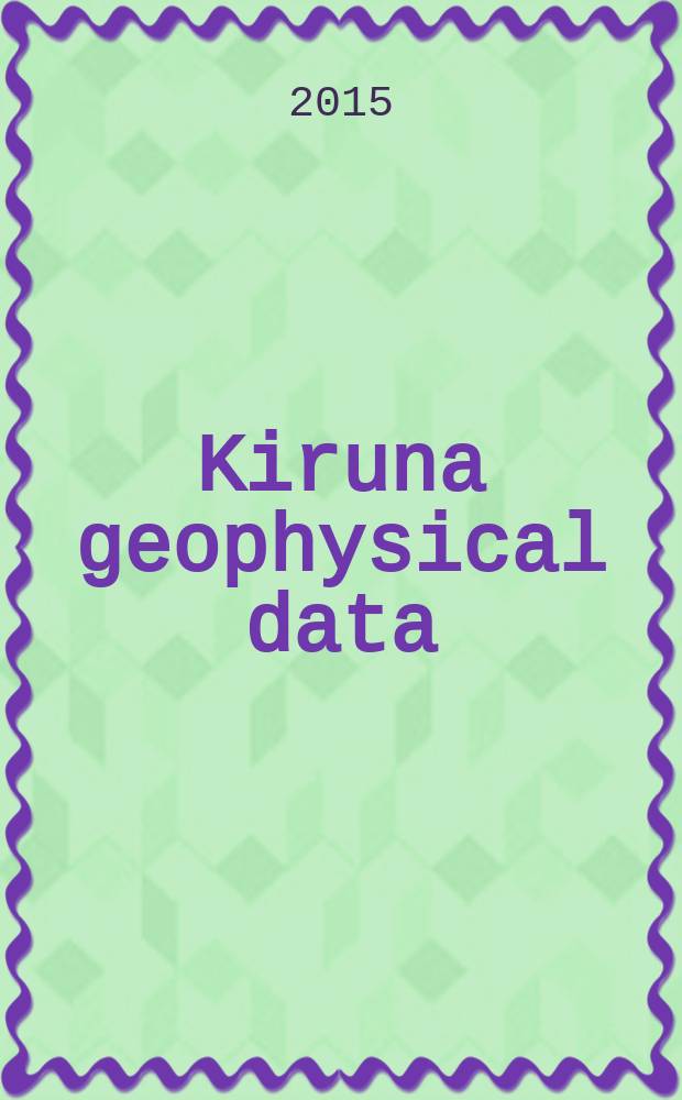 Kiruna geophysical data : Data summary Coll. at Kiruna geophysical observatory of the R. Swedish acad. of science and the Univ. of Umeå and at the rocket range Esrange of the European space research organisation. 2015, 04/06