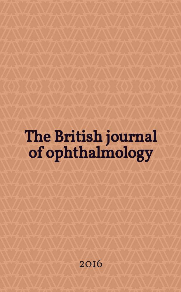 The British journal of ophthalmology : Incorporating The r. London ophthalmic hospital reports, The Ophthalmic review and The ophthalmoscope. Vol. 100, № 4