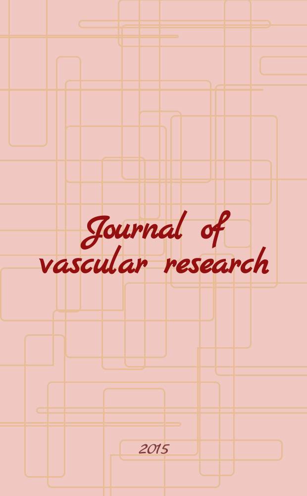 Journal of vascular research : Founded 1964 as "Angiologica" (1964-1973) contin. as "Blood vessels" (1974-1991). Vol. 52, № 4
