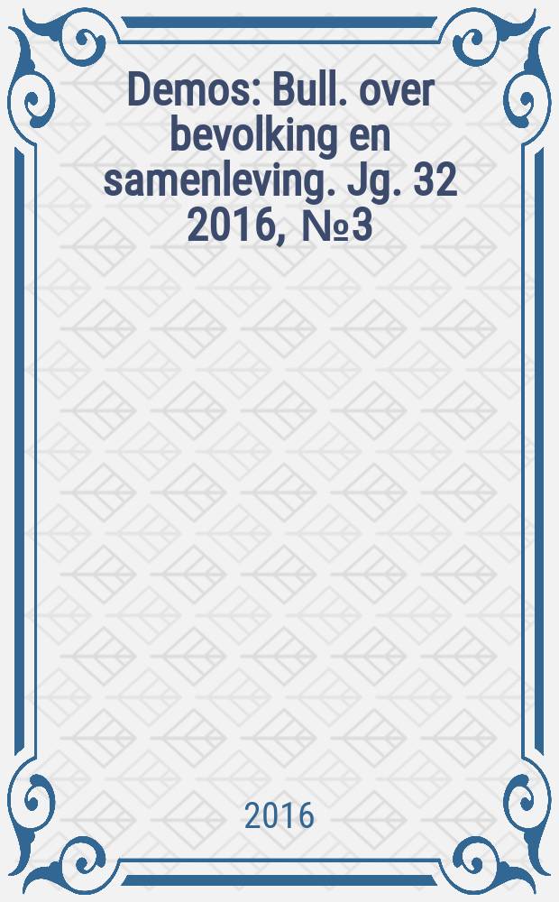 Demos : Bull. over bevolking en samenleving. Jg. 32 2016 , № 3