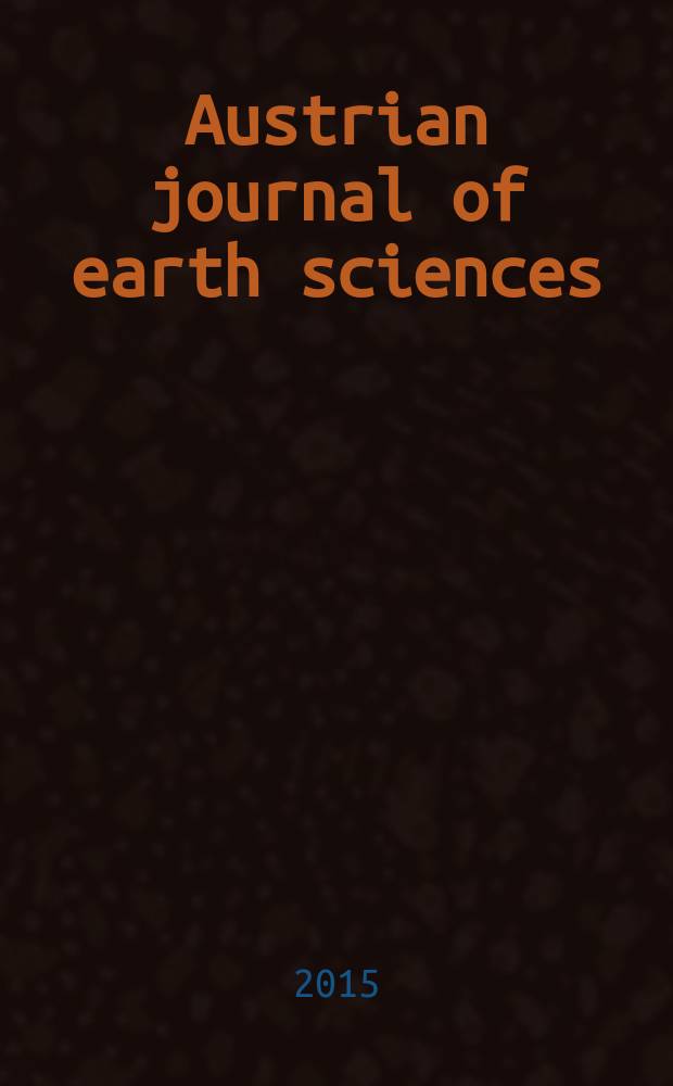 Austrian journal of earth sciences : An intern. journal of the Austr. geol. soc. Vol. 108, № 2