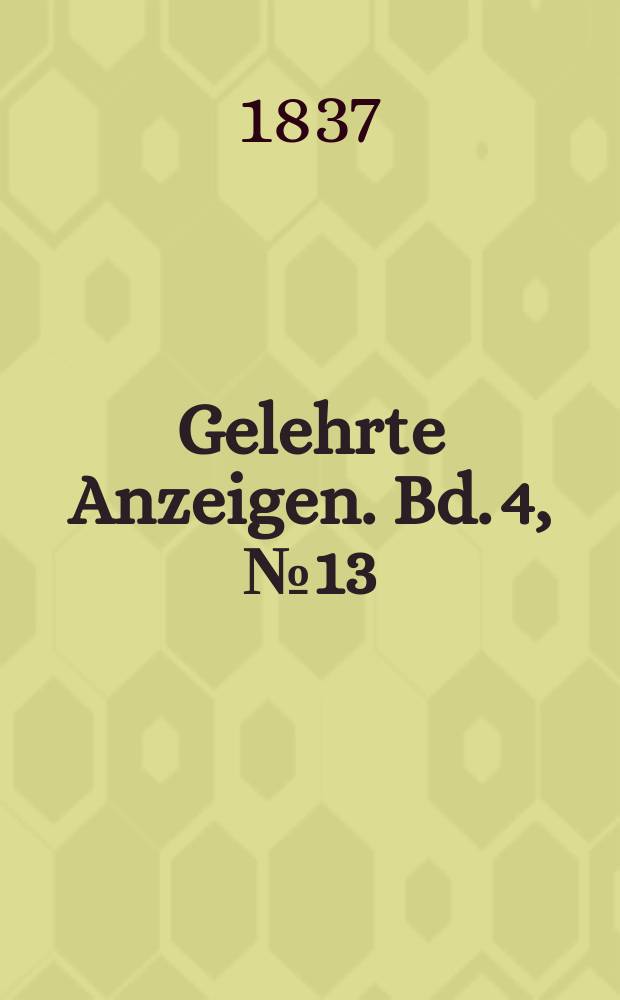 Gelehrte Anzeigen. Bd. 4, № 13