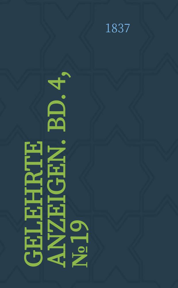 Gelehrte Anzeigen. Bd. 4, № 19