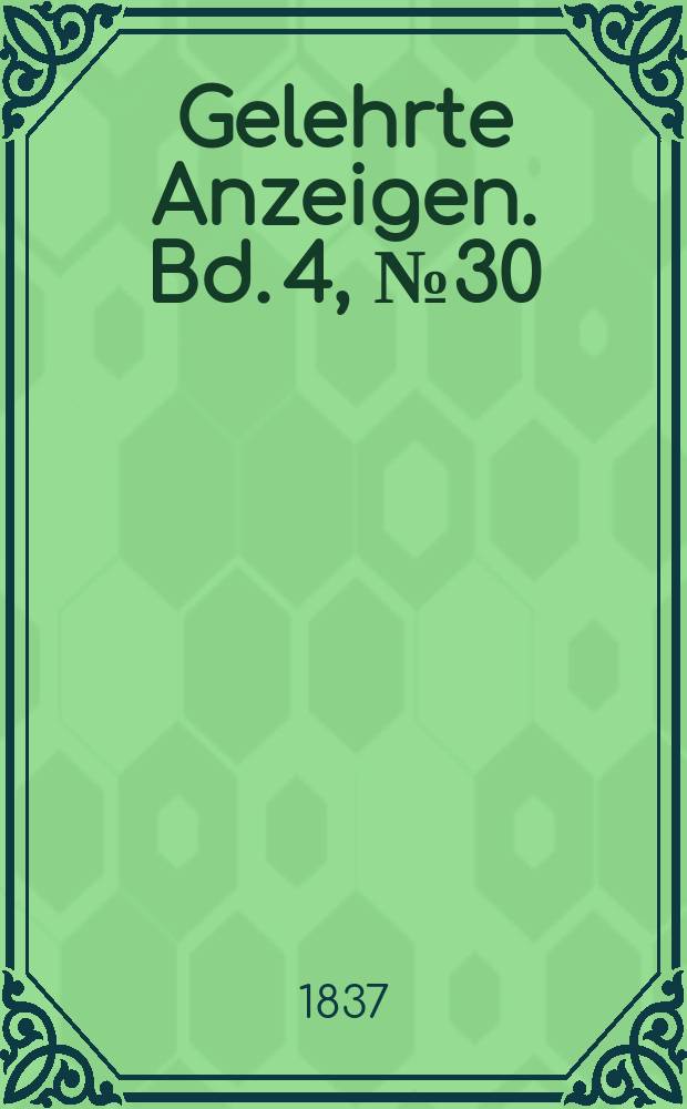 Gelehrte Anzeigen. Bd. 4, № 30