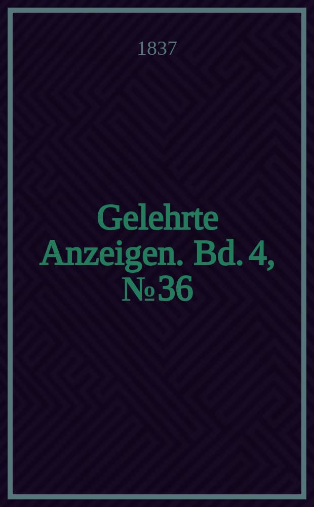 Gelehrte Anzeigen. Bd. 4, № 36