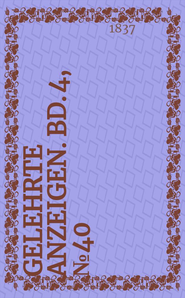 Gelehrte Anzeigen. Bd. 4, № 40