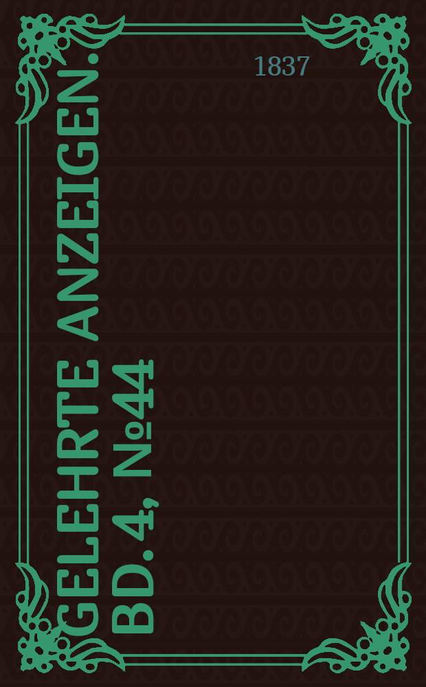 Gelehrte Anzeigen. Bd. 4, № 44