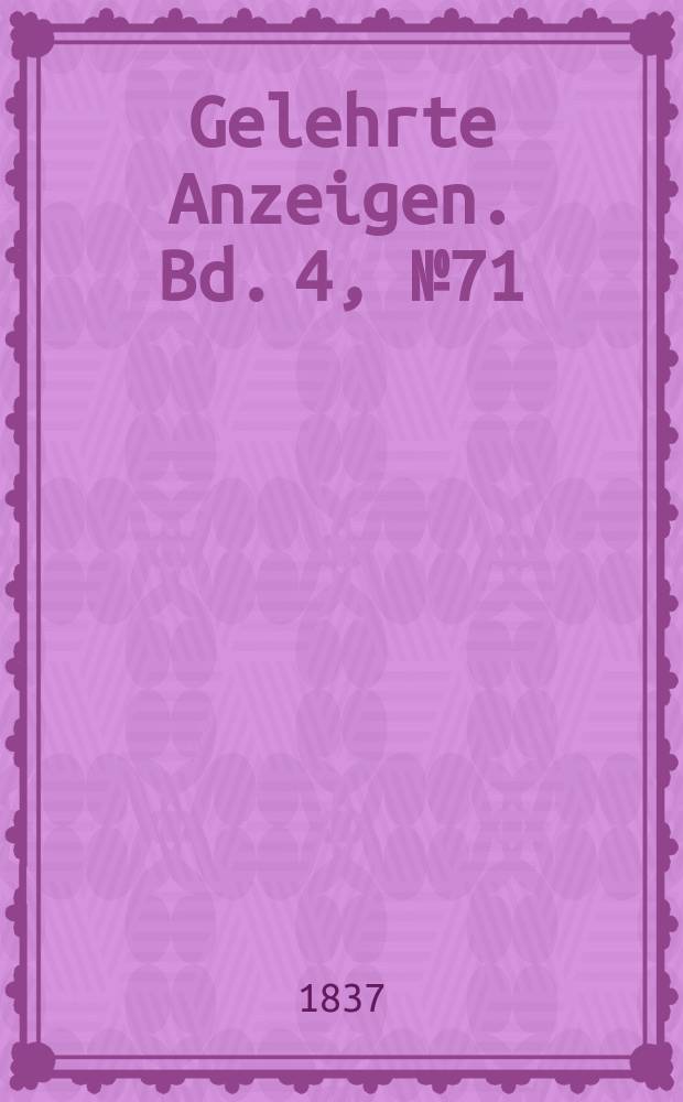 Gelehrte Anzeigen. Bd. 4, № 71