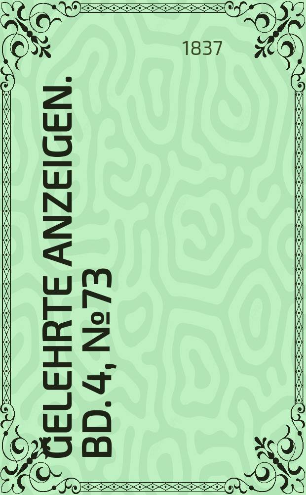 Gelehrte Anzeigen. Bd. 4, № 73