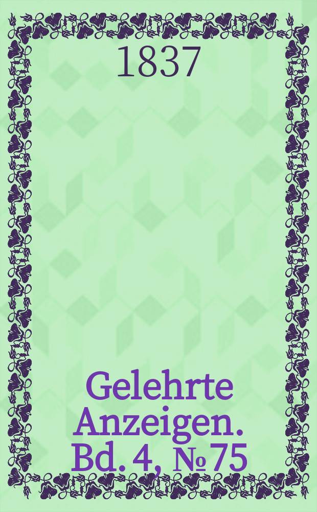 Gelehrte Anzeigen. Bd. 4, № 75