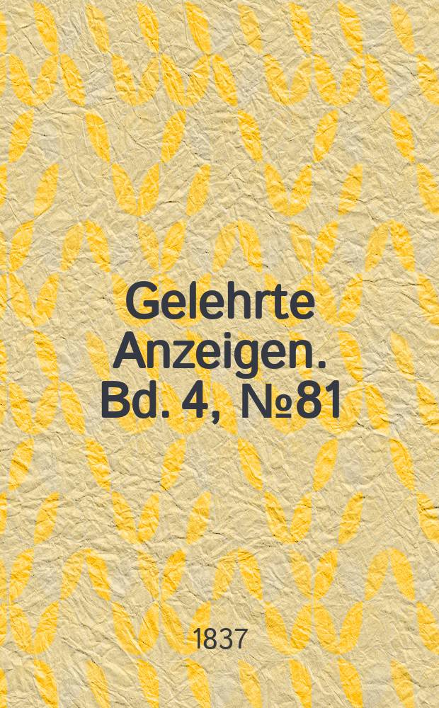 Gelehrte Anzeigen. Bd. 4, № 81