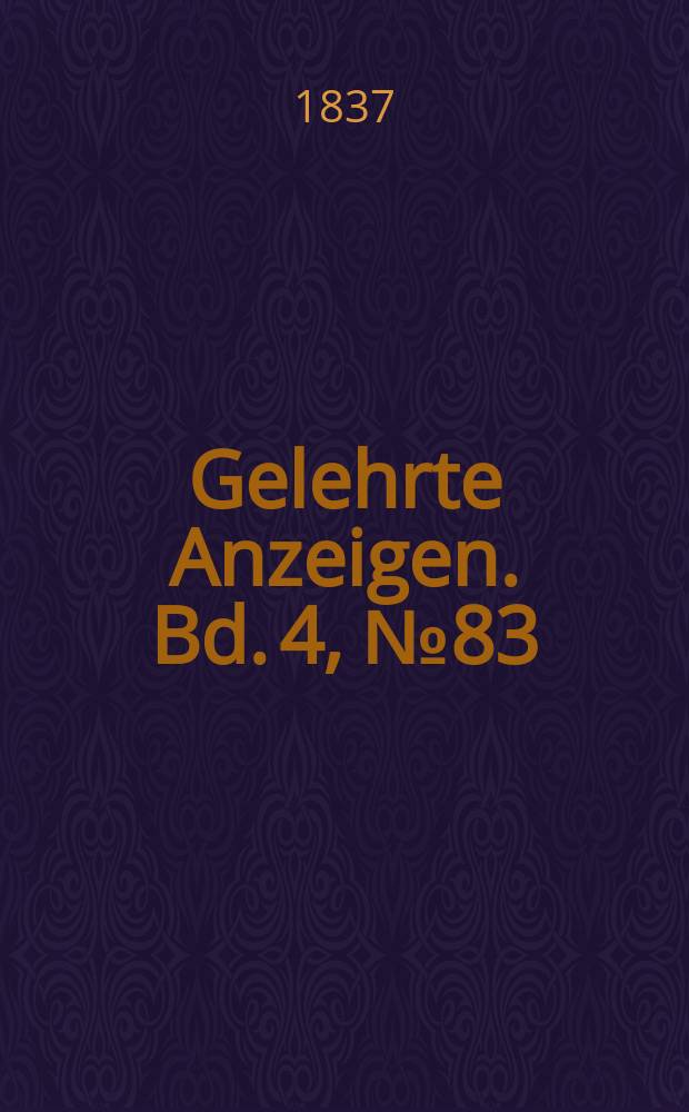 Gelehrte Anzeigen. Bd. 4, № 83