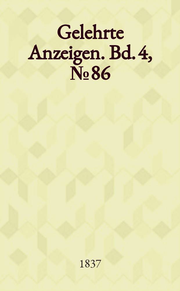 Gelehrte Anzeigen. Bd. 4, № 86