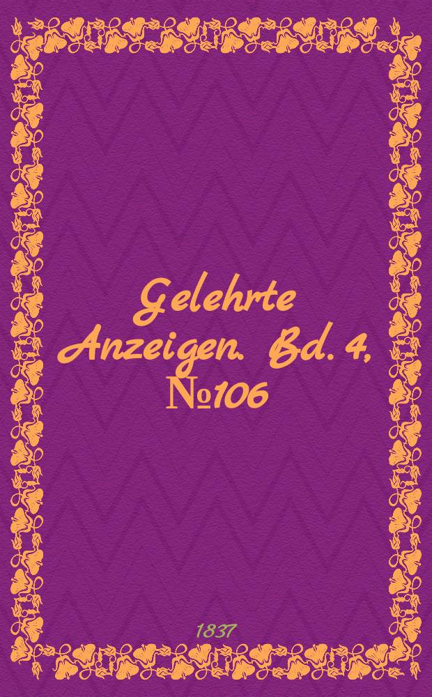 Gelehrte Anzeigen. Bd. 4, № 106