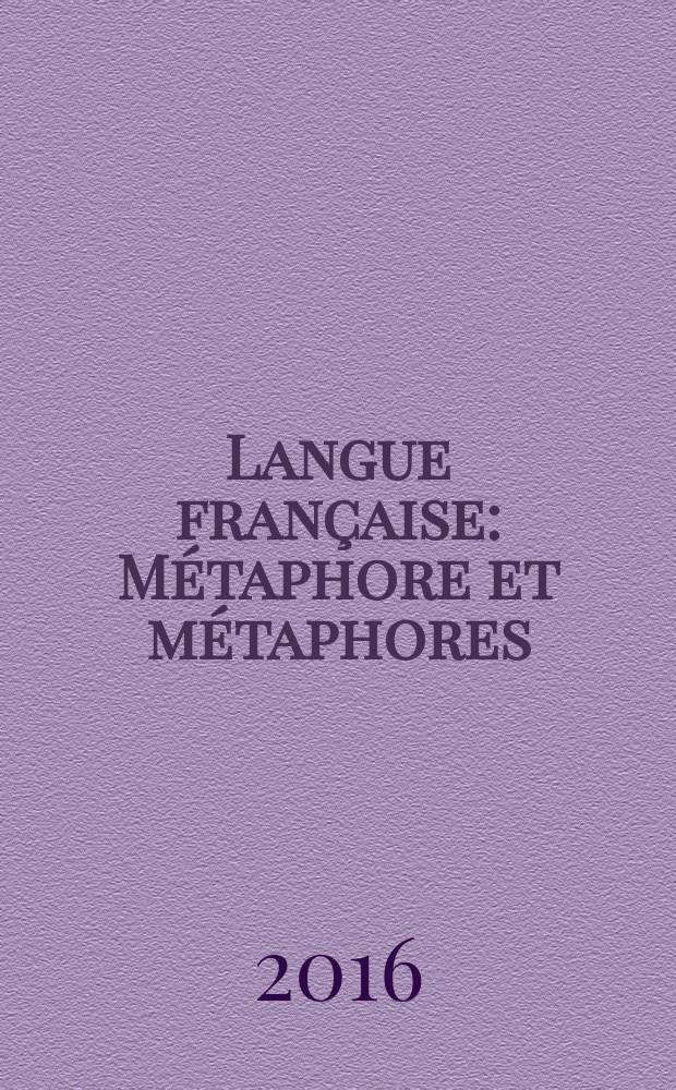 Langue française : Métaphore et métaphores = Метафора и метафорические выражения
