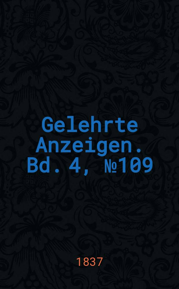 Gelehrte Anzeigen. Bd. 4, № 109