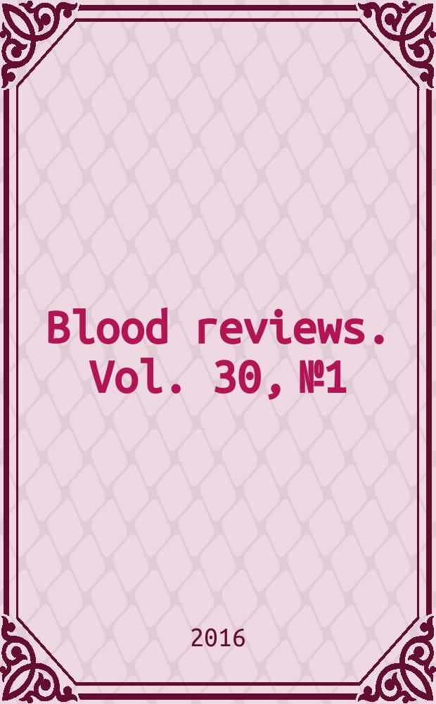 Blood reviews. Vol. 30, № 1
