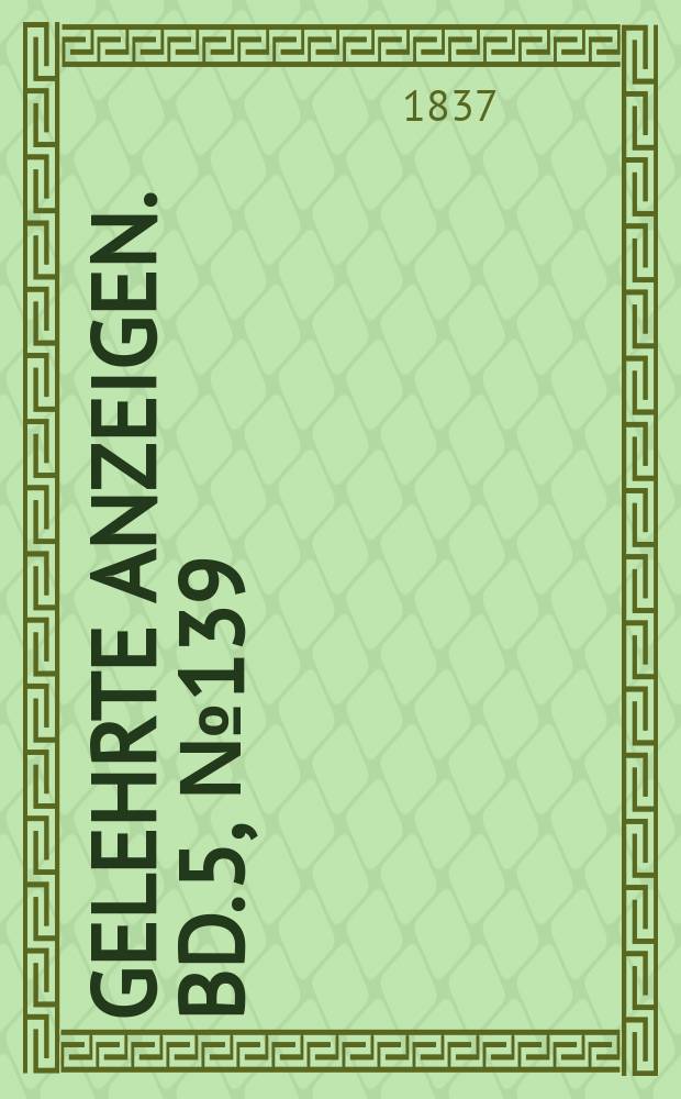 Gelehrte Anzeigen. Bd. 5, № 139