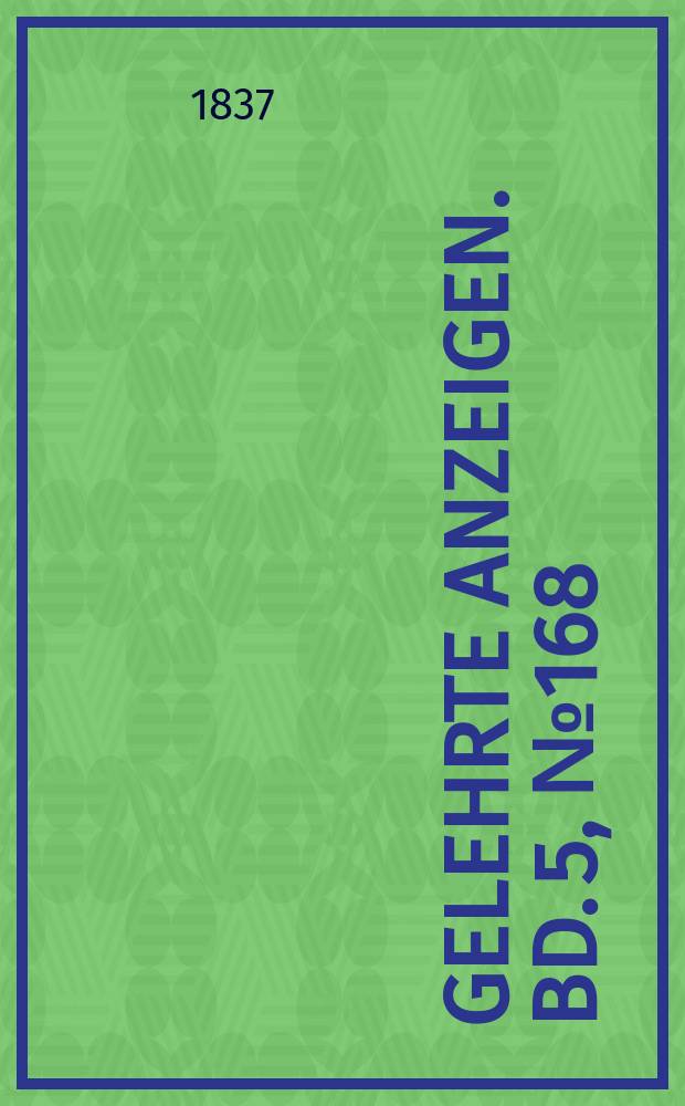 Gelehrte Anzeigen. Bd. 5, № 168