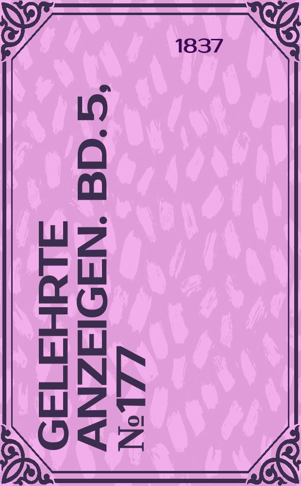 Gelehrte Anzeigen. Bd. 5, № 177