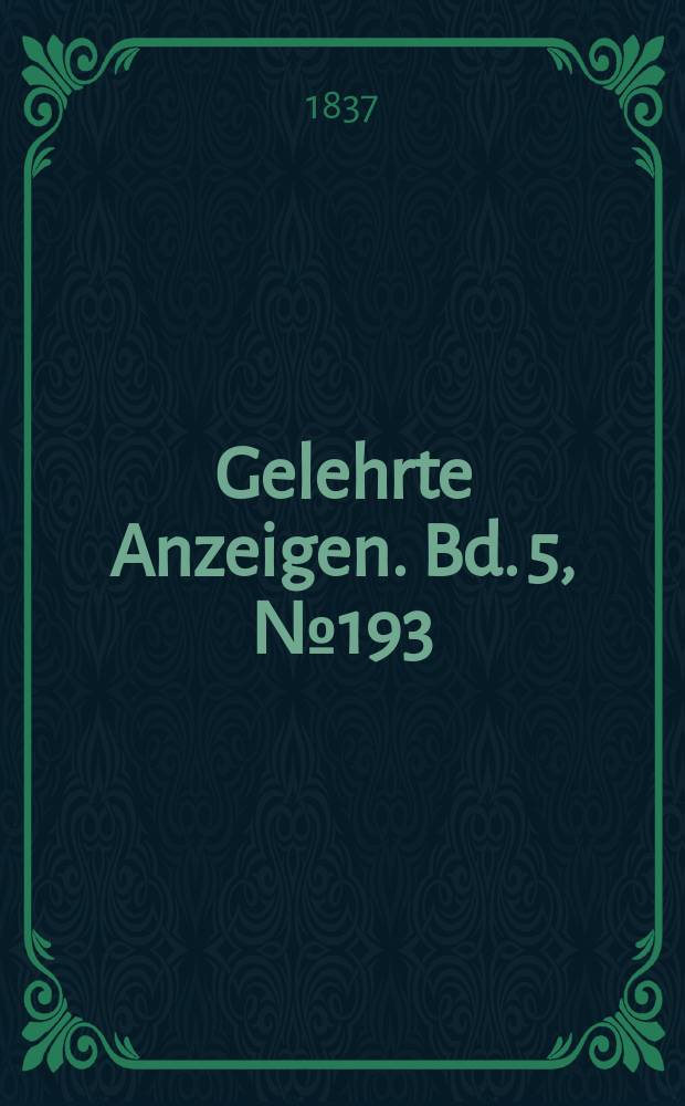 Gelehrte Anzeigen. Bd. 5, № 193