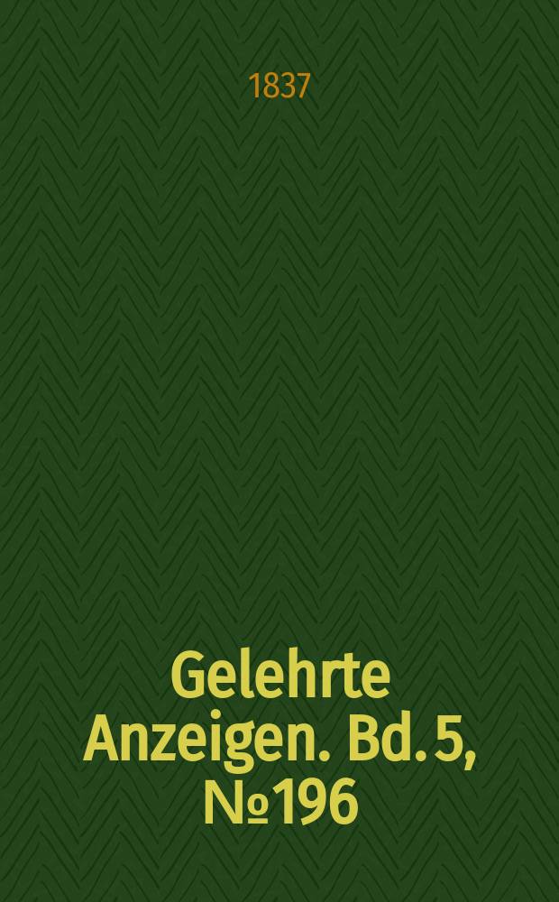 Gelehrte Anzeigen. Bd. 5, № 196