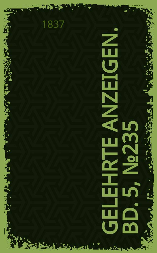 Gelehrte Anzeigen. Bd. 5, № 235