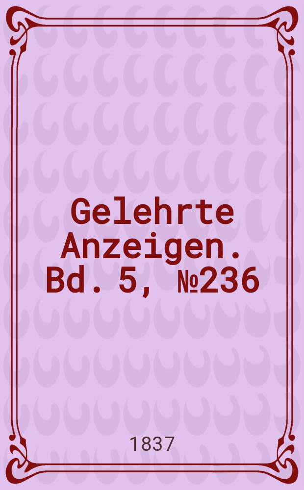 Gelehrte Anzeigen. Bd. 5, № 236
