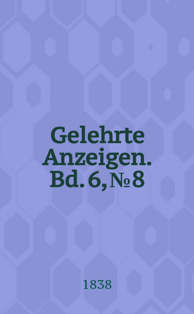 Gelehrte Anzeigen. Bd. 6, № 8