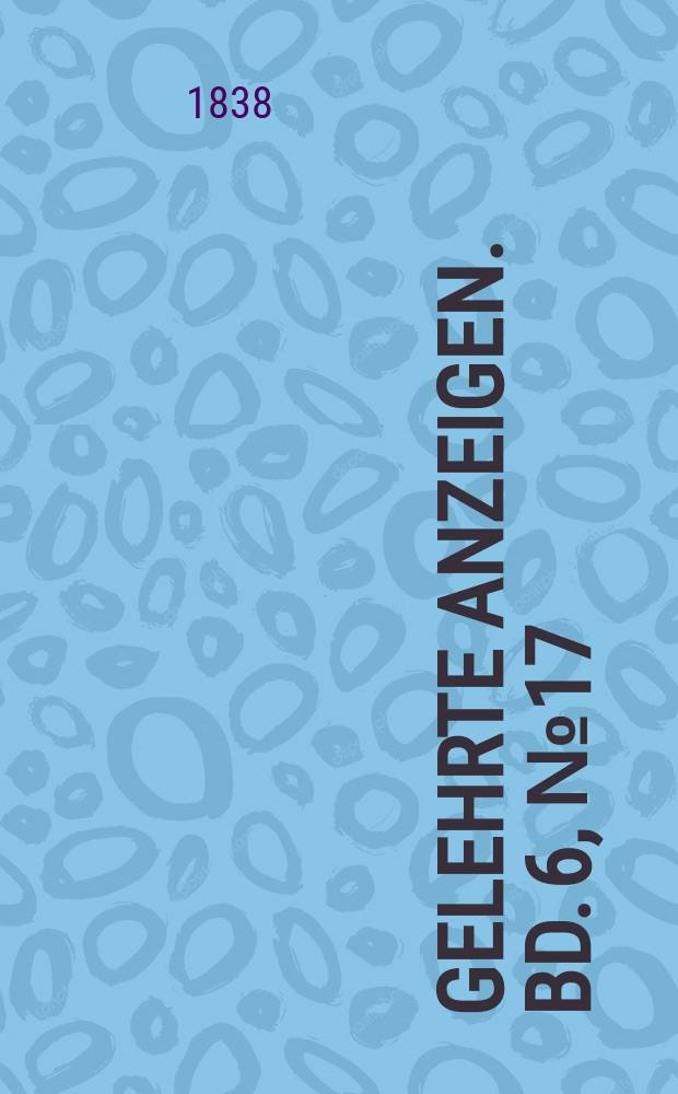 Gelehrte Anzeigen. Bd. 6, № 17
