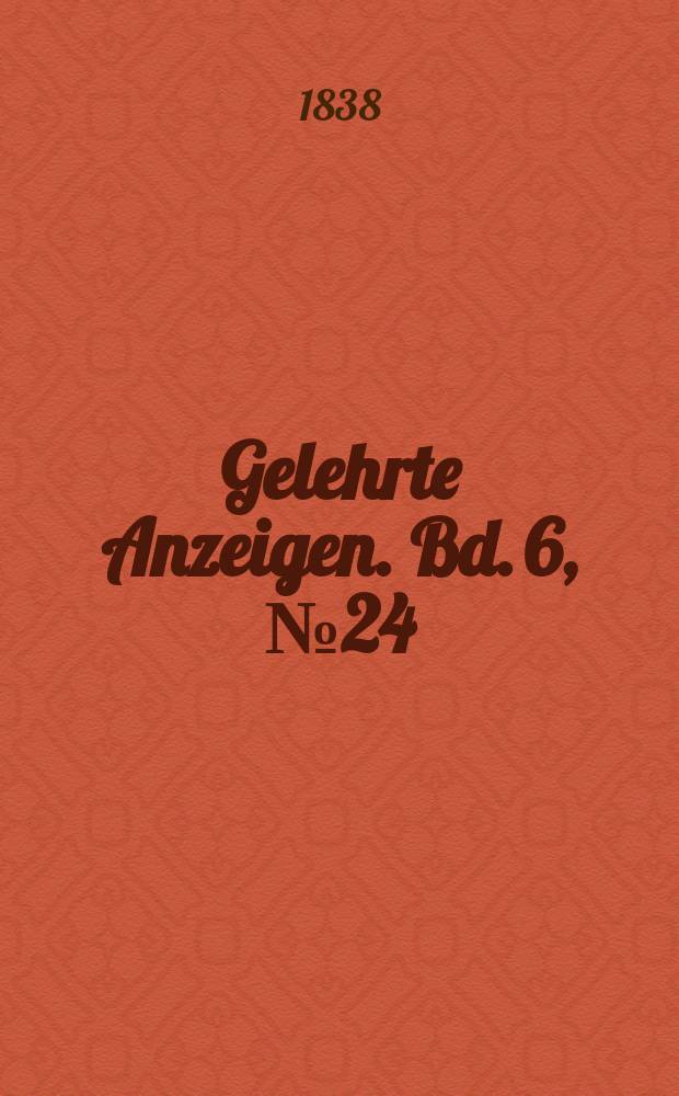 Gelehrte Anzeigen. Bd. 6, № 24