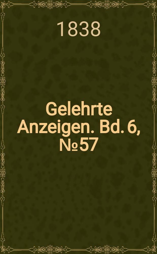 Gelehrte Anzeigen. Bd. 6, № 57