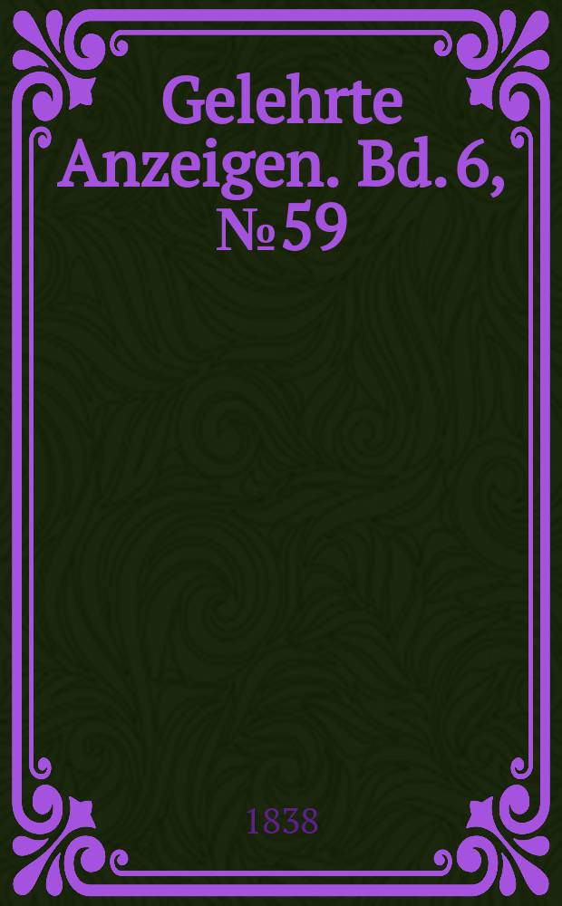 Gelehrte Anzeigen. Bd. 6, № 59