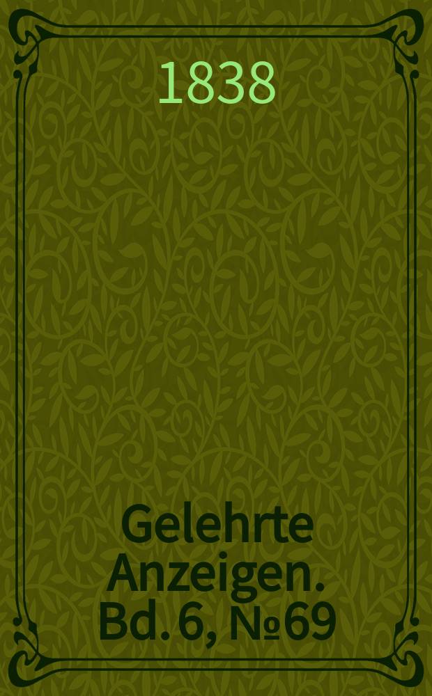 Gelehrte Anzeigen. Bd. 6, № 69