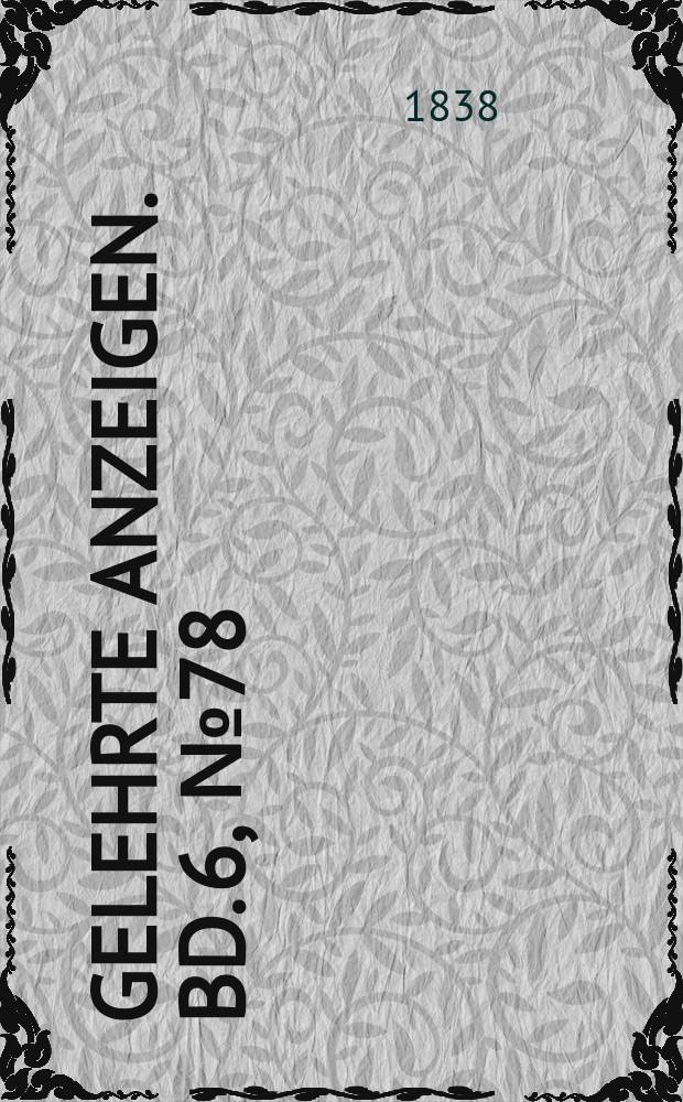 Gelehrte Anzeigen. Bd. 6, № 78